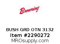 BUSH GRD OTN 3132