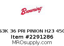 S3K 36 PRI PINION H23 450